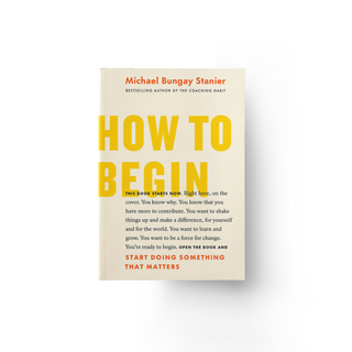How To Begin